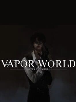 Vapor World: Over the Mind