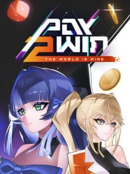 Pay 2 Win: The World Is Mine